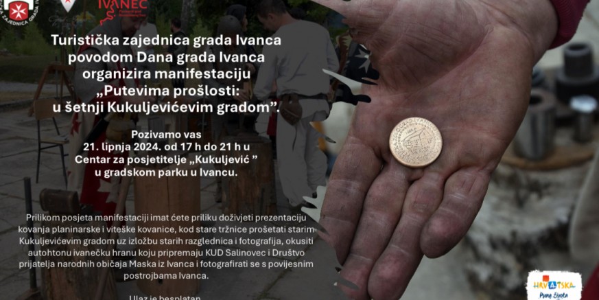 U petak, 21. lipnja ne propustite šetnju Kukuljevićevim gradom „Putovima prošlosti“ u organizaciji Turističke zajednice Grada Ivanca