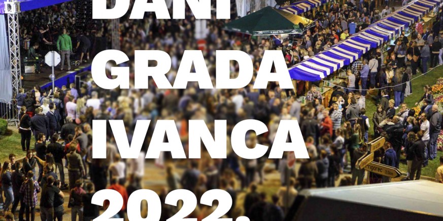 DANI GRADA IVANCA 2022: Program